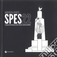 Raccolta d'arte. Spes22. La speranza nell'immaginario artistico, letterario, musicale sancataldese libro