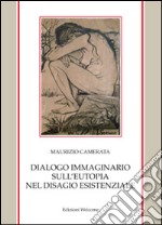 Dialogo immaginario sull'eutopia nel disagio esistenziale