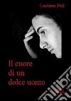 Il cuore di un dolce uomo libro