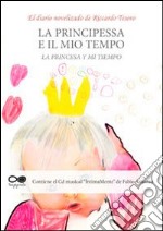 La princesa y mi tiempo. Con CD Audio libro