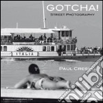 Gotcha! Street photography. Ediz. illustrata libro