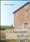 Col fazzoletto in testa libro