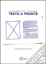 Testo a fronte. 37 immagini per 37 racconti libro