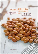 Piccola guida gustosa ai legumi del Lazio libro