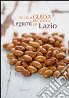 Piccola guida gustosa ai legumi del Lazio libro di Panella Marco