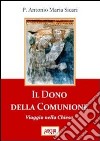 Il dono della comunione. Viaggio nella Chiesa libro