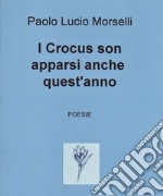 I crocus sono apparsi anche quest'anno libro