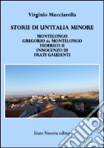 Storia di un'Italia minore. Montelongo, Gregorio da Montelongo, Federico II, Innocenzo III, Frati Gaudenti