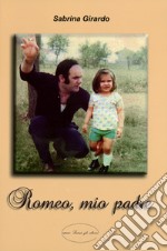 Romeo, mio padre libro