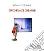 Circostanze creative. Biennnale arte Venezia 2011-2013. Ediz. illustrata