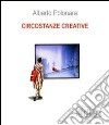Circostanze creative. Biennnale arte Venezia 2011-2013. Ediz. illustrata libro