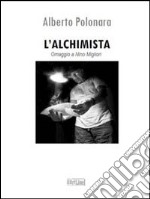 L'alchimista. Omaggio a Nino Migliori