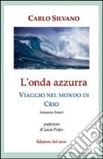 L'onda azzurra. Viaggio nel mondo di Crio libro