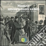 Monza: ancora tanti saluti. Le cartoline di Alfredo Viganò. Ediz. illustrata. Vol. 2