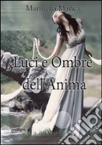 Luci e ombre dell'anima libro