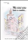 Ma come seme fatte a cambà... Ma come abbiamo fatto a campare libro di Pina