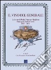 Il vino del generale. Le lettere di Paolo Francesco Staglieno. Enologo del re Carlo Alberto (1837-1843) libro