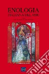 Enologia Italiana del 1800. Atti del convegno libro di Mainardi G. (cur.) Berta P. (cur.)