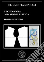 Tecnologia della modellistica. Teoria del metodo libro