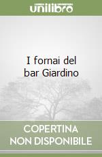 I fornai del bar Giardino libro