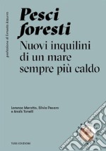 Pesci foresti. Nuovi inquilini di un mare sempre più caldo