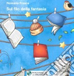 Sul filo della fantasia libro