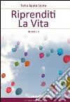 Riorenditi la vita libro di Spera Katia Agata