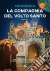 La compagnia del Volto Santo libro di Proia Francesco