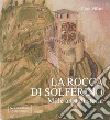 La rocca di Solferino. Mille anni di storia libro