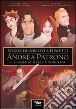 Andrea Patrono e l'assedio degli ungheresi