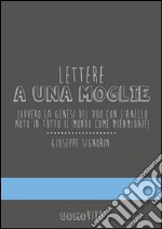 Lettere a una moglie. Ovvero la genesi del duo con l'anello noto in tutto il mondo come Mienmiuaif