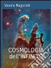 Cosmologia dell'infinito libro di Raganelli Valerio