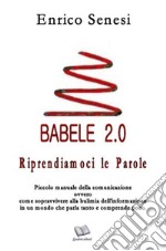 Babele 2.0. Riprendiamoci le parole