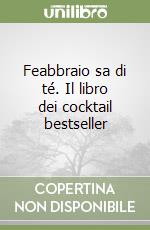 Feabbraio sa di té. Il libro dei cocktail bestseller libro