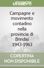 Campagne e movimento contadino nella provincia di Brindisi 1943-1963 libro