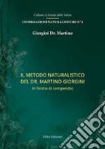 Il metodo naturalistico del dr. Martino Giorgini. In forma di compendio libro