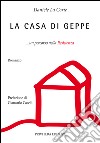 La casa di Geppe... un percorso nella resistenza libro