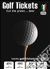 Golf tickets 2016. Cut the green... fees. Ediz. multilingue libro di Gabriele Leonardo Borghini Francesco