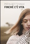 Finché c'è vita libro