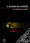 Il bunker del Soratte. Una montagna di storia libro