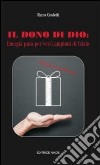 Il dono di Dio: energia pura per veri campioni di Cristo libro