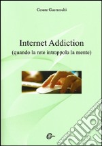 Internet addiction. Quando la rete intrappola la mente