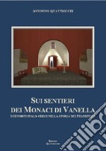 Sui sentieri dei monaci di Vanella. I cenobiti italo-greci nella storia dei Peloritani libro