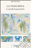 La panchina e altri racconti libro