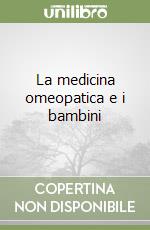 La medicina omeopatica e i bambini
