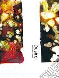 Desire. Ediz. illustrata libro