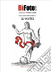 BiFoto fest 2020. La verità. Ediz. italiana e inglese libro di Iovine S. (cur.)