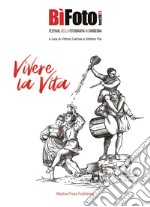 BiFoto fest 2022. Vivere la vita. Ediz. italiana e inglese