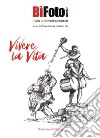 BiFoto fest 2022. Vivere la vita. Ediz. italiana e inglese libro di Iovine S. (cur.)