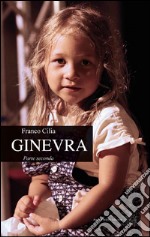 Ginevra. Parte seconda